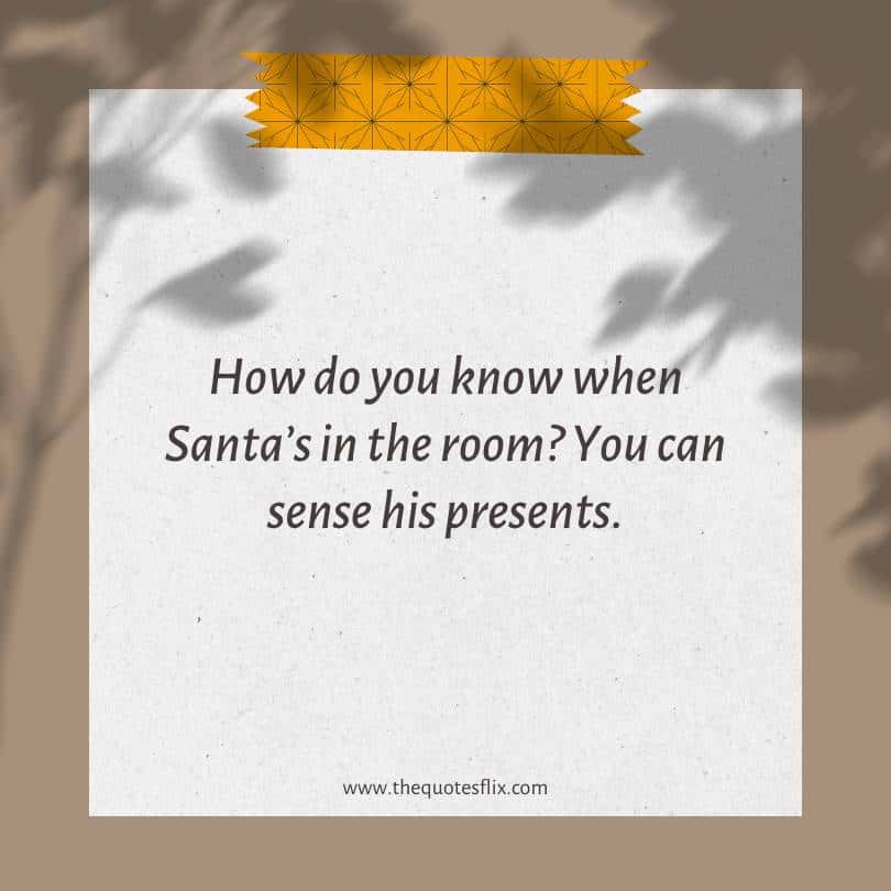 Christmas quotes funny short - how you know santas in room