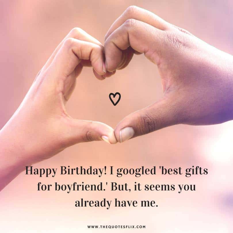 Funny happy birthday wishes for boyfriend - googled best gift boyfriend you have me