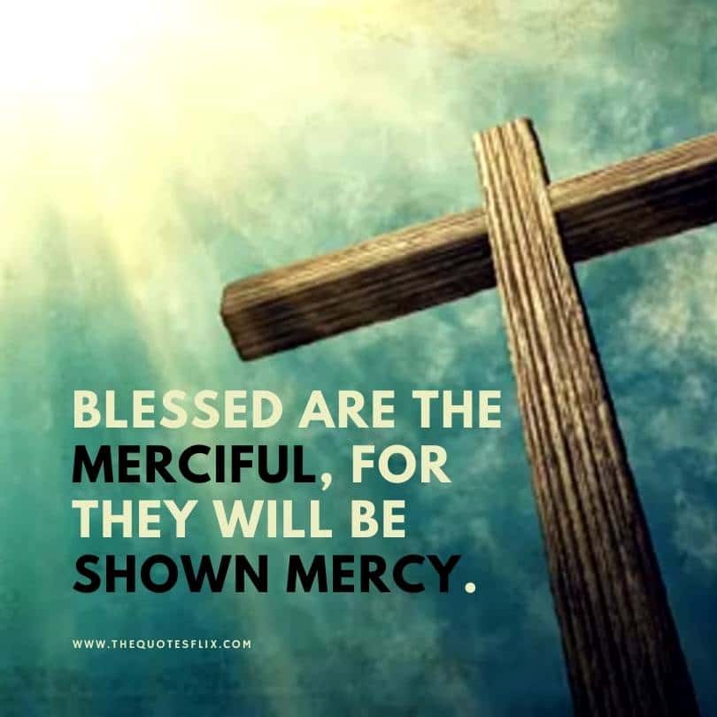 christmas quotes religious - blessed are merciful will be shown mercy