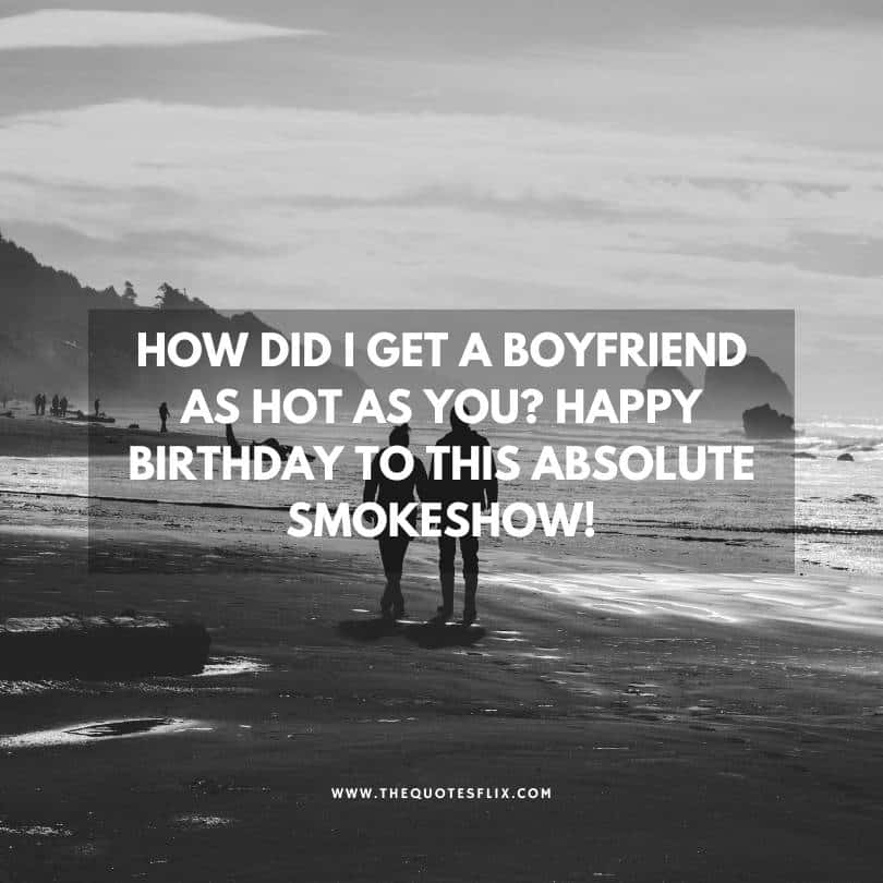 romantic birthday wishes for a boyfriend - a boyfriend hot as you happy birthday