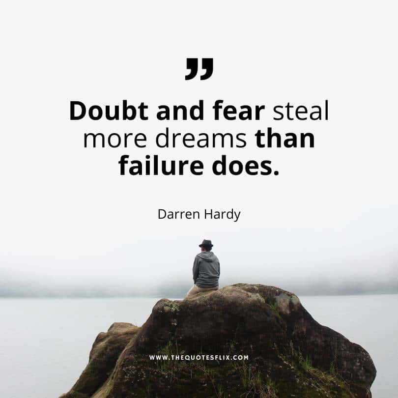 success quotes from Darren Hardy - doubt and fear steal dreams
