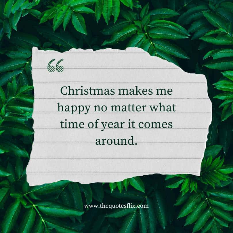 short inspirational Christmas quotes - christmas makes me happy