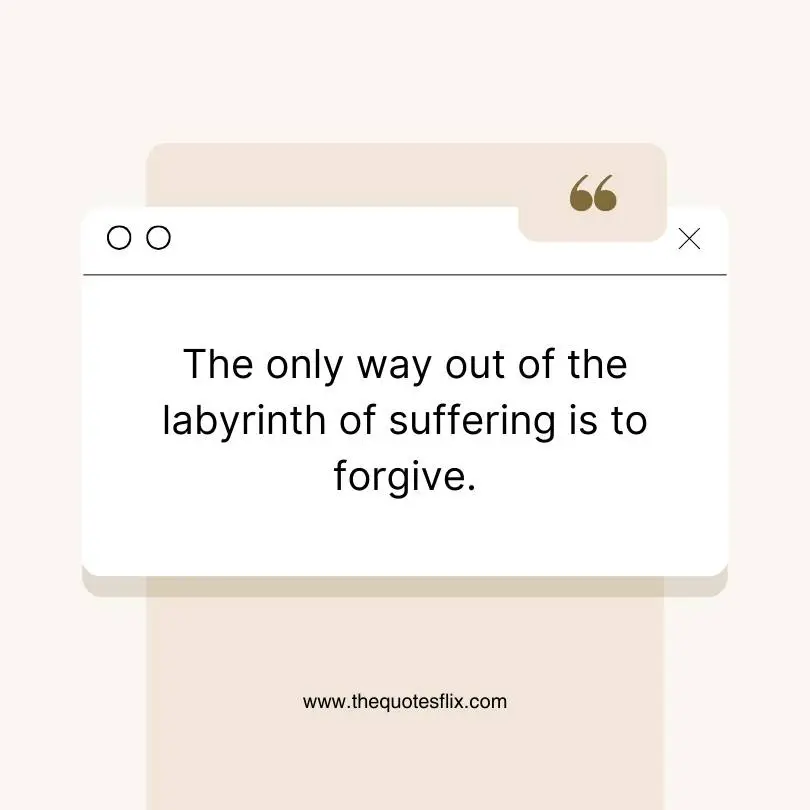 Quotes-From-Famous-Literature-only-way-out-of-labyrinth-is-to-forgive