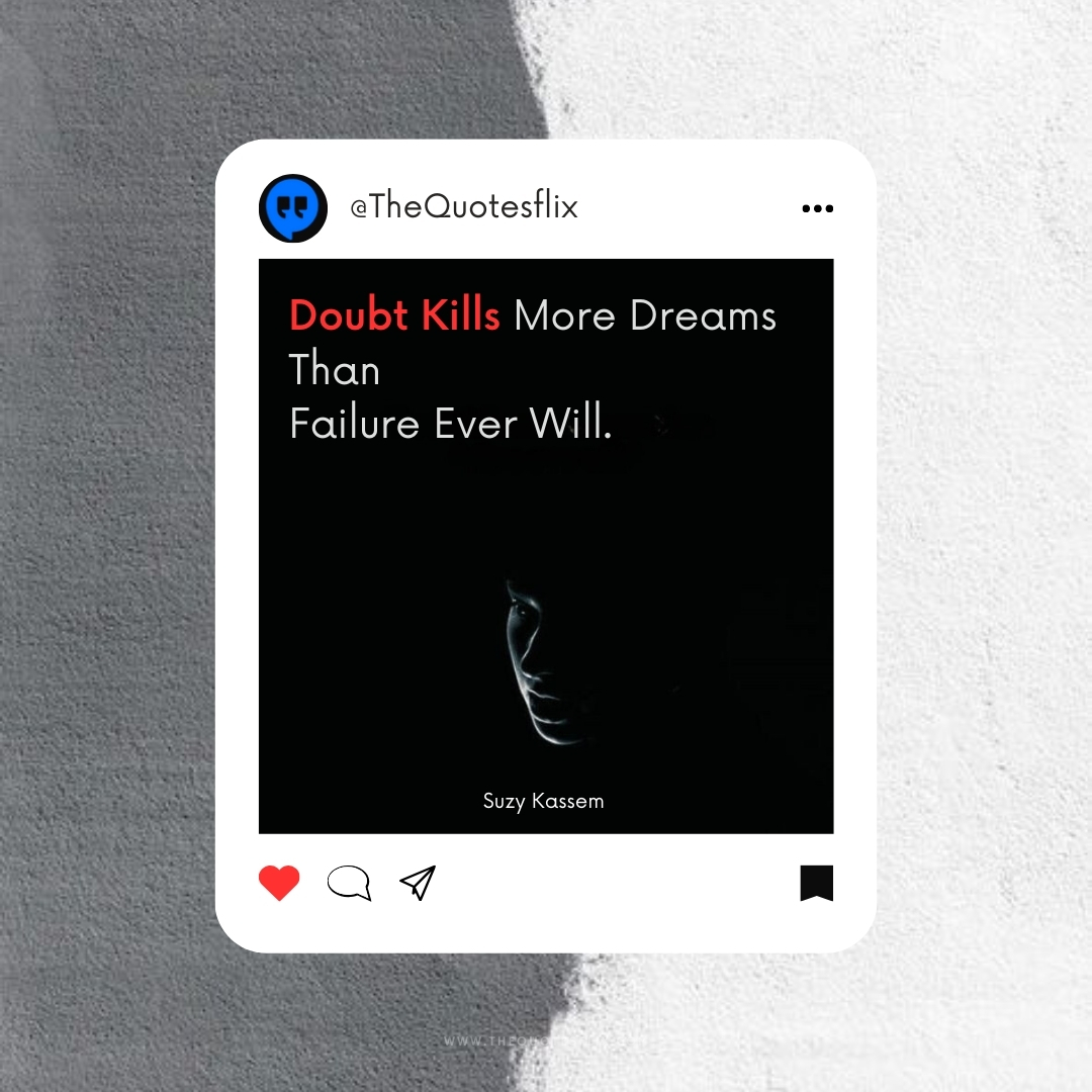 Doubt Kills More Dreams Than Failure - motivational quotes for him