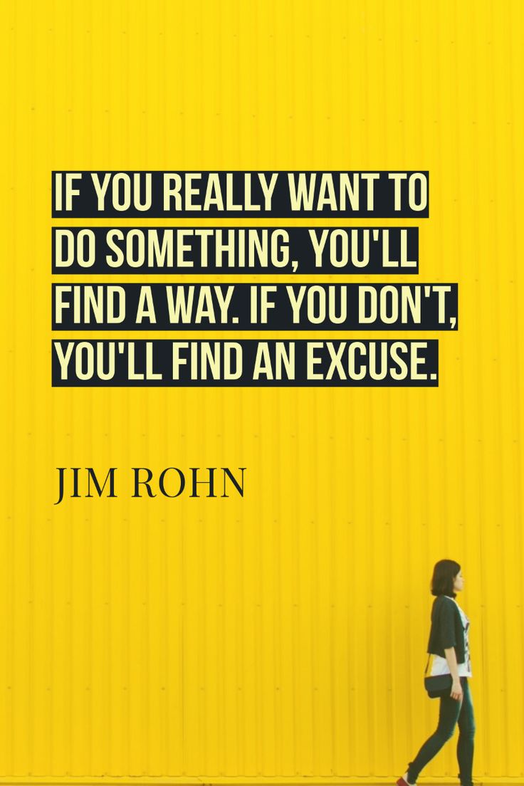 If You Really Want to Do Something, You'll Find a Way - life quotes for men