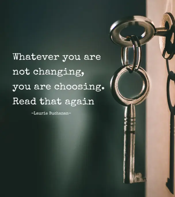 Whatever you are not changing, you are choosing quotes image