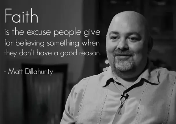 Faith is the excuse - Matt Dillahunty quote