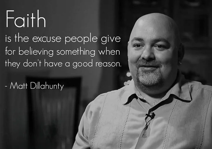 Faith is the excuse - Matt Dillahunty quote